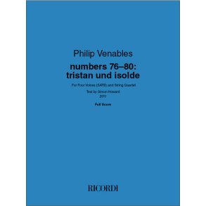 numbers 76-80: tristan und isolde: For Four Voices (SATB) and String QuartetText by Simon Howard 2011