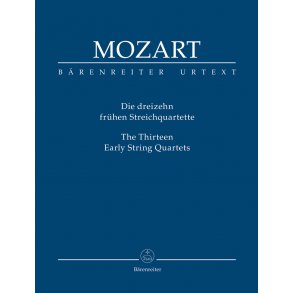 The Thirteen Early String Quartets - Mozart, Wolfgang Amadeus