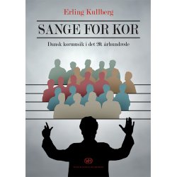 SANGE FOR KOR - DANSK KORM. I DET 20. RHUNDREDE