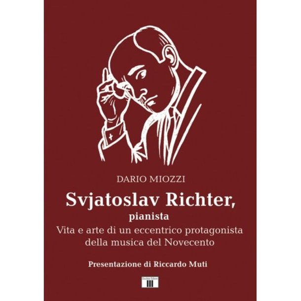 Svjatoslav Richter, Pianista: Vita e arte di un eccentrico protagonista della musica del Novecento