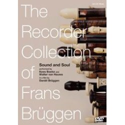 The Recorder Collection Of Frans Bruggen : Sound and Soul
