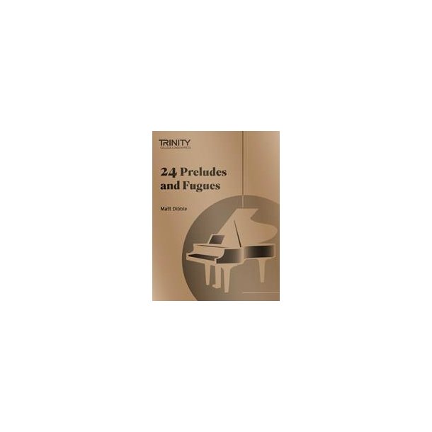 Trinity College London: 24 Preludes and Fugues