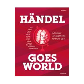 Handel Goes World. 14 Popular Arrangements for Piano solo