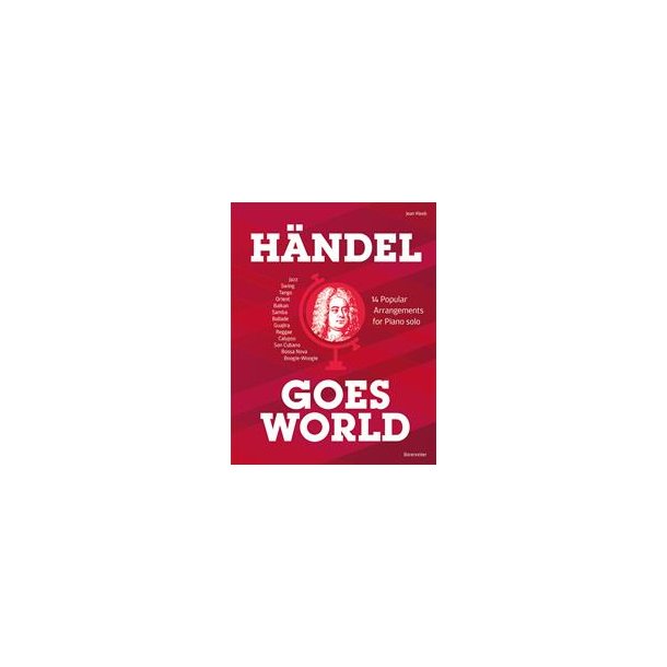 Handel Goes World. 14 Popular Arrangements for Piano solo