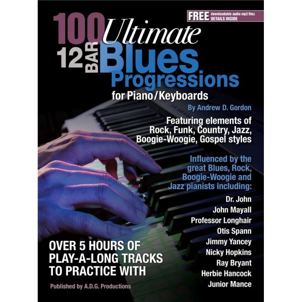100 Ultimate 12 Bar Blues Progressions : for Piano/Keyboards