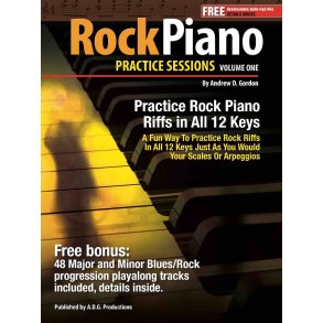 Rock Piano Practice Sessions V.1 : In All 12 Keys