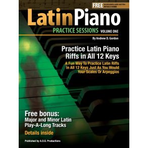 Latin Piano Practice Sessions V.1 : In All 12 Keys