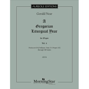 A Gregorian Liturgical Year, Volume 4 : Pentecost 18 Ordinary Time 25, Proper 20 through All Saints