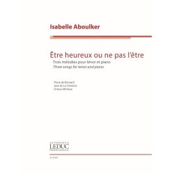 tre heureux ou ne pas l'tre : Trois mlodies pour tnor et piano