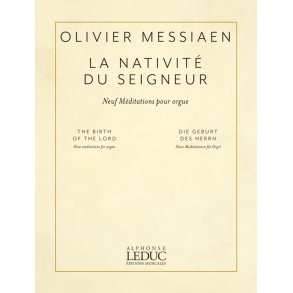 La Nativité du Seigneur : Neuf Méditations pour orgue