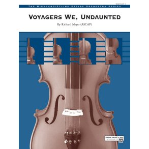 Voyagers We, Undaunted