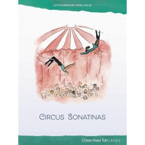 Piano Safari: Circus Sonatinas 2nd Ed.