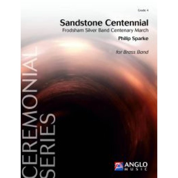 Sandstone Centennial : Frodsham Silver Band Centenary March