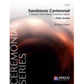 Sandstone Centennial : Frodsham Silver Band Centenary March