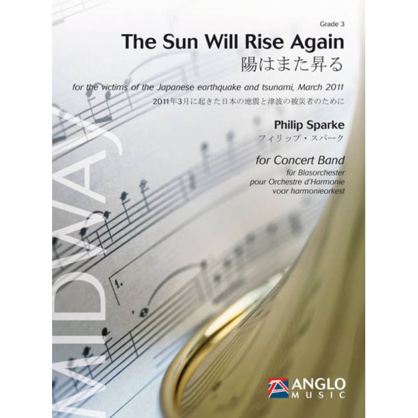 The Sun Will Rise Again : for the victims of the Japanese earthquake and tsunami, March 2011