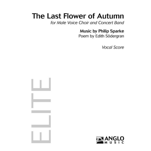 The Last Flower of Autumn : for Male Voice Choir and Concert Band