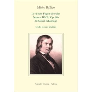 Le Sechs Fugen über den Namen BACH : Op. 60 di Robert Schumann