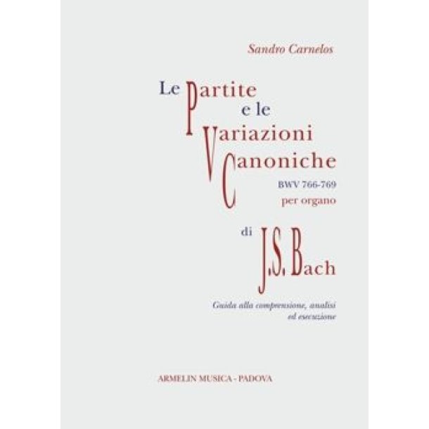 Le Partite e Variazioni Canoniche : di Johann Sebastian Bach BWV 766-769