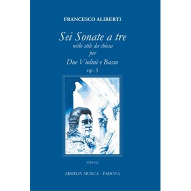 Sei Sonate a tre : nello stile da chiesa per due violini e basso continuo, op. 5