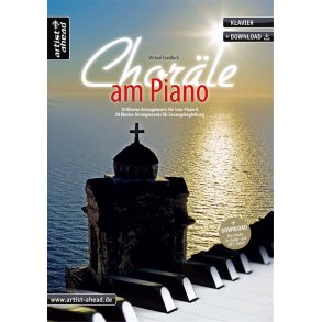 Choräle am Piano : 20 Klavier-Arrangements für Solo-Piano & 20 Klavier-Arrangements für Gesangsbegleitung