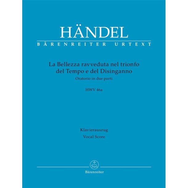 La Bellezza ravveduta nel trionfo : del Tempo e del Disinganno - HWV 46a