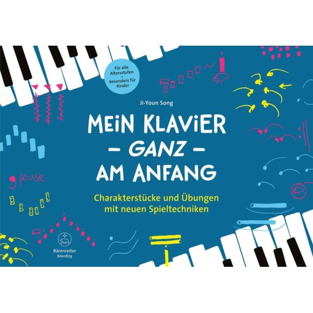 Mein Klavier Ganz Am Anfang : Charakterst&uuml;cke und Ubungen mit Neuen Spieltechniken