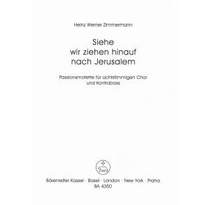Siehe, wir ziehen hinauf nach Jerusalem : Passionsmotette