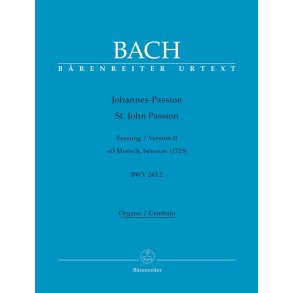 St. John Passion BWV 254.2 : Fassung II 'O Mensch, bewein' (1725)