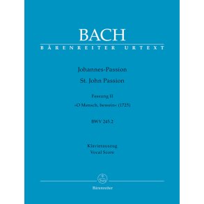 St. John Passion BWV 254.2 : Fassung II 'O Mensch, bewein' (1725)