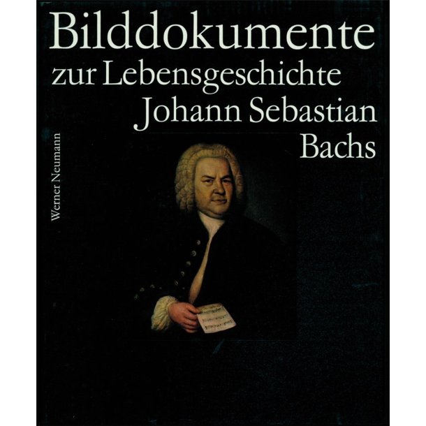 Bilddokumente zur Lebensgeschichte J.S. Bachs : Bach-Dokumente, Band 4