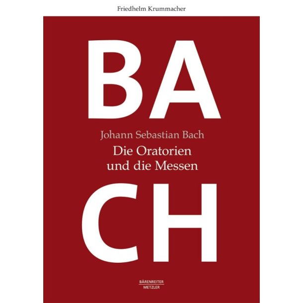 Johann Sebastian Bach : Die Oratorien und Die Messen