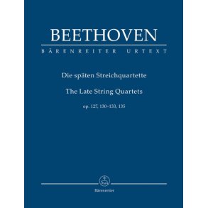 The Late String Quartets : Op. 127, 130-133, 135