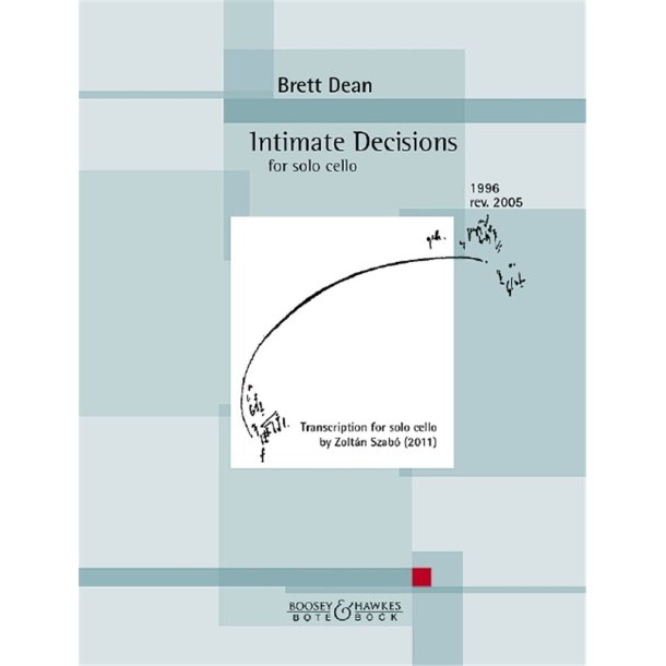 Intimate Decisions : Transcription for solo cello by Zolt&aacute;n Szab&oacute; (2011)