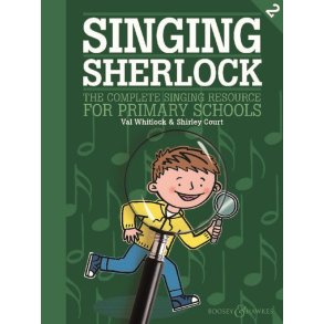Singing Sherlock Band 2 : The complete singing resource for primary schools