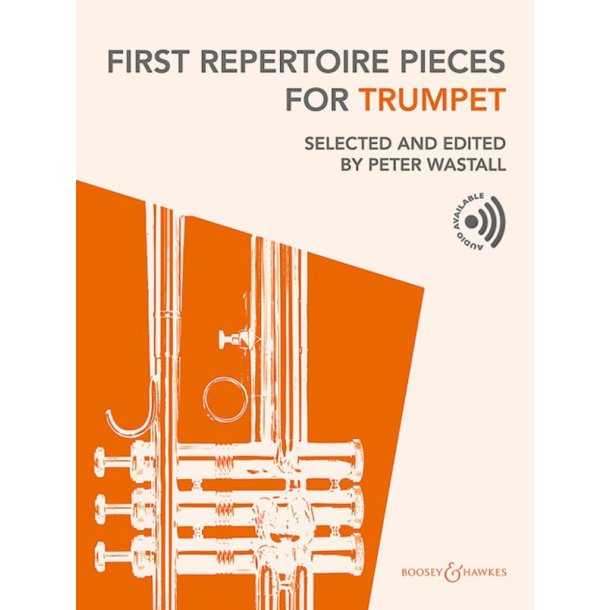 First Repertoire Pieces for Trumpet : Selected and edited by Peter Wastall