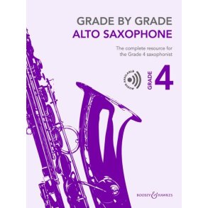 Grade by Grade - Alto Saxophone Grade 4 : The complete resource for the Grade 4 saxophonist