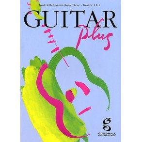 Guitar Plus Vol. 3 : Grades 4 & 5