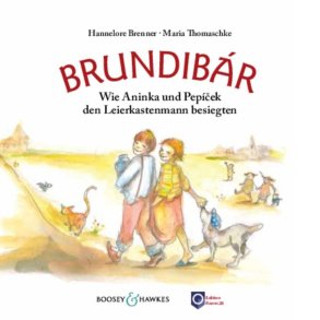 Brundibár : Wie Aninka und Pepíek den Leierkastenmann besiegten