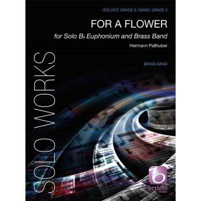 For a Flower : for Solo Bb Euphonium and Brass Band