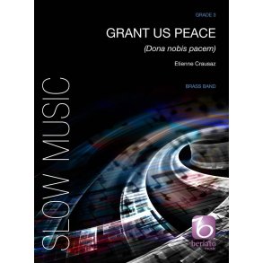 Grant Us Peace : (Dona nobis pacem)