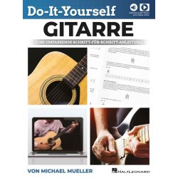 Do-It-Yourself Guitar : Eine umfassende Schritt-f&uuml;r-Schritt-Anleitung