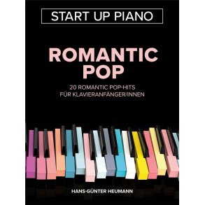 Start Up Piano - Romantic Pop : 20 Romantic Pop-Hits für Klavieranfänger/innen