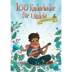 100 Kinderlieder f&uuml;r Ukulele - Weihnachten