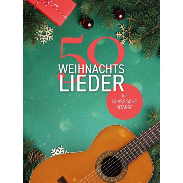 50 Weihnachtslieder f&uuml;r klassische Gitarre