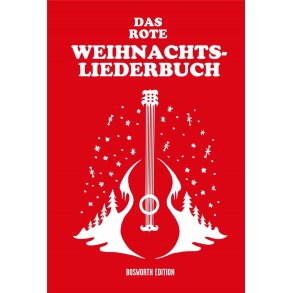 Das rote Weihnachtsliederbuch : 100 Weihnachtslieder aus Traditional, Pop & Rock notiert mit Text und Akkorden