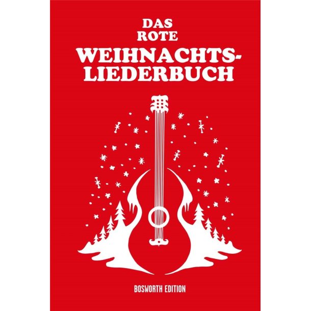 Das rote Weihnachtsliederbuch : 100 Weihnachtslieder aus Traditional, Pop & Rock notiert mit Text und Akkorden