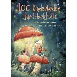 100 Kinderlieder f&uuml;r Blockfl&ouml;te : beliebte Melodien & Hits aus Film und TV