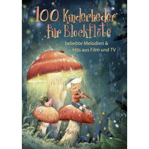 100 Kinderlieder für Blockflöte : beliebte Melodien & Hits aus Film und TV