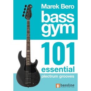 Bass Gym - 101 Essential Plectrum Grooves