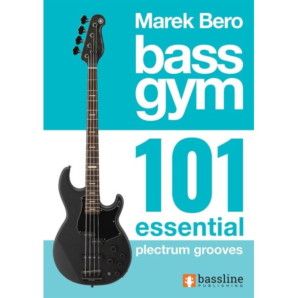 Bass Gym - 101 Essential Plectrum Grooves